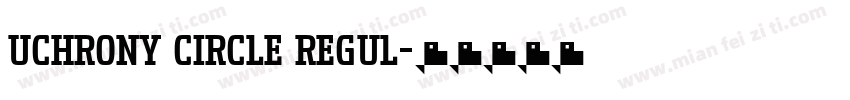 uchrony circle regul字体转换